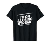 Not Lucky Text Funny People Bad Luck I’m On A Losing Streak T-Shirt