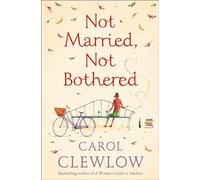 NOT MARRIED, NOT BOTHERED: A Refreshing and Funny Women's Fiction Story of Love and Freedom