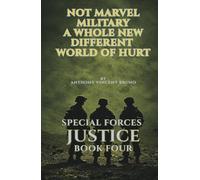 Not Marvel, Military! A Whole New Different World of Hurt: Special Forces Justice - Book Four