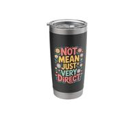 Not Mean Just Very Direct Honest Expressions - Stainless Steel Insulated Tumbler