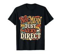 Not Mean Just Very Direct Honest Expressions - T-Shirt