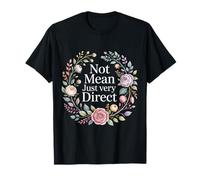 Not Mean Just Very Direct Honest Expressions |- T-Shirt
