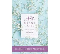 Not Meant to Be: Trusting God for the Redemption of Singleness