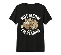 Not Meow Im Reading Grumpy Looking Cat Book Lover Funny Art Premium T-Shirt