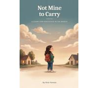 Not Mine to Carry: A story for kids stuck in the middle