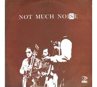 Not Much Noise - Not Much Noise