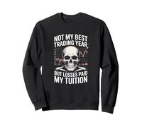 Not My Best Trading Year But Losses Paid My Tuition Sweatshirt