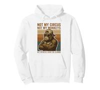 Not My Circus Not My Monkeys But I Definitely Know The Clown Pullover Hoodie