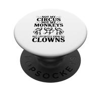 Not My Circus Not My Monkeys But I Definitely Office Worker PopSockets Adhesive PopGrip