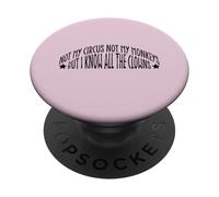 Not My Circus Not My Monkeys But I Know All The Clowns PopSockets Adhesive PopGrip