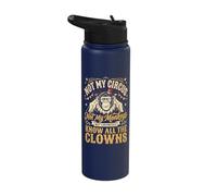 Not My Circus Not My Monkeys But I Know All The Clowns Stainless Steel Insulated Water Bottle