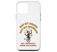 Not My Circus Not My Monkeys But I Know The Clowns Case for iPhone 12 mini