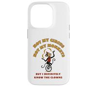 Not My Circus Not My Monkeys But I Know The Clowns Case for iPhone 14 Pro