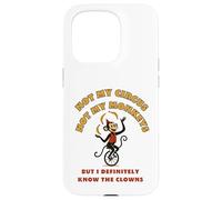 Not My Circus Not My Monkeys But I Know The Clowns Case for iPhone 15 Pro