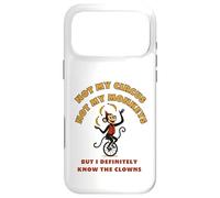 Not My Circus Not My Monkeys But I Know The Clowns Case for iPhone 17 Pro Max