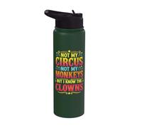 Not My Circus Not My Monkeys But I Know The Clowns Stainless Steel Insulated Water Bottle