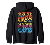 Not My Circus Not My Monkeys But I Know The Clowns Zip Hoodie