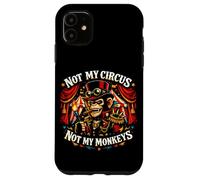 Not my circus not my monkeys Case for iPhone 11