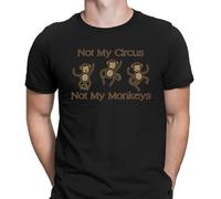 Not My Circus Not My Monkeys Funny Gift Idea Vintage Mens T-Shirts Black