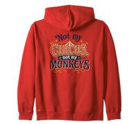 Not My Circus Not My Monkeys Funny Sarcastic Humor Zip Hoodie