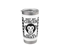 Not My Circus, Not My Monkeys Stainless Steel Insulated Tumbler