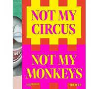 Not My Circus, Not My Monkeys: The Motif of the Circus in Contemporary Art