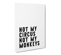 Not My Circus Not My Monkeys Typography Quote Canvas Print | Gallery Wrapped 30mm Frame Wall Art | 24x16 inches | Ready to Hang | Modern Typography Picture | Living Room Bedroom Lounge Office