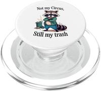 Not My Circus Still My Trash Raccoon Humor PopSockets PopGrip for MagSafe