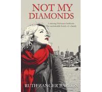 Not My Diamonds: A Missing Holocaust Heirloom (The Unshakeable Bonds of Family)