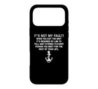Not My Fault I Tell Navy Stories Veteran Humor Case for iPhone 17 Pro Max