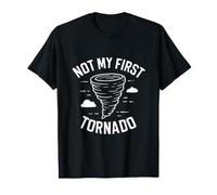 Not My First Tornado Storm Chaser Thunderstorm T-Shirt