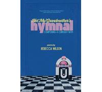 Not My Grandmother's Hymnal: Composing a Curious Faith