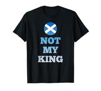 NOT MY KING - Anti monarchy protest - Scottish saltire flag T-Shirt