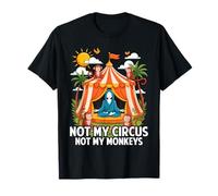 Not My Monkey Circus Funny Quotes T-Shirt