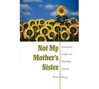 Not My Mother's Sister: Generational Conflict and Third-Wave Feminism