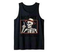 Not My Narrative Skeleton Pointing Hat Style Spooky Tank Top