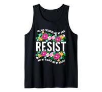 NOT My President, NOT My Voice Resist NOT My Values Tank Top
