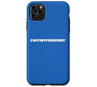 Not My President Slogan Tee - Hashtag Resistance Case for iPhone 11 Pro Max