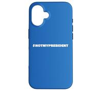 Not My President Slogan Tee - Hashtag Resistance Case for iPhone 16