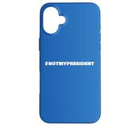 Not My President Slogan Tee - Hashtag Resistance Case for iPhone 16 Plus