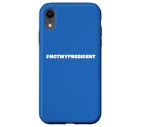 Not My President Slogan Tee - Hashtag Resistance Case for iPhone XR