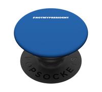 Not My President Slogan Tee - Hashtag Resistance PopSockets Adhesive PopGrip