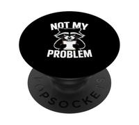 Not My Problem Angry Raccoon Funny Sarcastic Mood PopSockets Adhesive PopGrip
