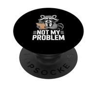 Not My Problem Angry Raccoon Funny Sarcastic Mood PopSockets Adhesive PopGrip