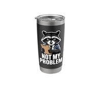 Not My Problem Angry Raccoon Funny Sarcastic Mood Stainless Steel Insulated Tumbler