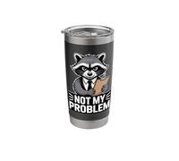 Not My Problem Angry Raccoon Funny Sarcastic Mood Stainless Steel Insulated Tumbler