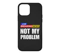 Not My Problem Funny Breaking News Case for iPhone 12 mini