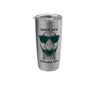 Not My Problem - Funny Goose Stainless Steel Insulated Tumbler