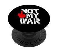 Not My War Protest Sign PopSockets Adhesive PopGrip