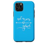 Not My Way Yahweh Jesus Is King Religious Christian Faith Case for iPhone 11 Pro